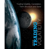 Trading Volatility: Trading Volatility, Correlation, Term Structure and Skew