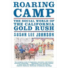 Roaring Camp: The Social World of the California Gold Rush