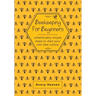 Beekeeping For Beginners: A Simple Step-By-Step Guide To The Fundamentals Of Modern Beekeeping