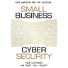 Small Business Cyber Security: Your Customers Can Trust You...Right?