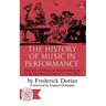 The History of Music in Performance: The Art of Musical Interpretation from the Renaissance to Our Day