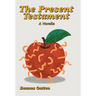 The Present Testament: A Novella