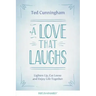 A Love That Laughs: Lighten Up, Cut Loose, and Enjoy Life Together