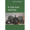 A Cast Iron Journey