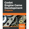 Godot Engine Game Development Projects: Build five cross-platform 2D and 3D games with Godot 3.0