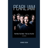 Pearl Jam: The More You Need - The Less You Get