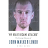 My Heart Became Attached: The Strange Journey of John Walker Lindh