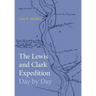 Lewis and Clark Expedition Day by Day
