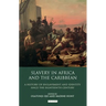 Slavery in Africa and the Caribbean: A History of Enslavement and Identity Since the Eighteenth Century