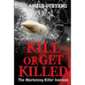 Kill or Get Killed: The Marketing Killer Instinct
