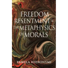 Freedom, Resentment, and the Metaphysics of Morals