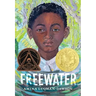 Freewater (Newbery & Coretta Scott King Award Winner)