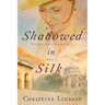 Shadowed in Silk