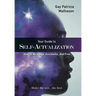 Your Guide to Self-Actualization: How to Be Happy, Successful, and Free
