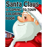 Santa Claus is Coming to town Coloring book: Unique Christmas Coloring book for Kids and Adults ( Premium Quality Cover)