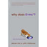 Why Does E=mc2?: (And Why Should We Care?)