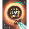 I'm a Black Hole