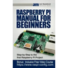 Raspberry Pi Manual for Beginners: Step-by-Step Guide to the first Raspberry Pi Project