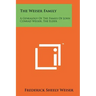 The Weiser Family: A Genealogy Of The Family Of John Conrad Weiser, The Elder