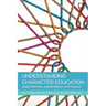 Understanding Character Education: Approaches, Applications and Issues