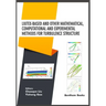 Liutex-based and Other Mathematical, Computational and Experimental Methods for Turbulence Structure