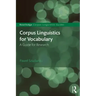 Corpus Linguistics for Vocabulary: A Guide for Research