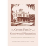 The Croom Family and Goodwood Plantation: Land, Litigation, and Southern Lives