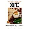 The Magic of Coffee - Knowing More about Coffee