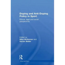 Doping and Anti-Doping Policy in Sport: Ethical, Legal and Social Perspectives