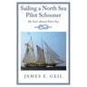 Sailing a North Sea Pilot Schooner: My Years Aboard Tabor Boy