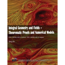 Integral Geometry and Fields: Theorematic Proofs and Numerical Models