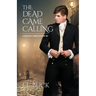 The Dead Came Calling