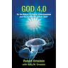 God 4.0: On the Nature of Higher Consciousness and the Experience Called "God"