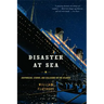 Disaster at Sea: Shipwrecks, Storms, and Collisions on the Atlantic
