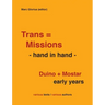 Trans=Missions - hand in hand -: Duino + Mostar early years