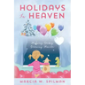 Holidays In Heaven: Helping Young Grieving Hearts