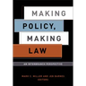 Making Policy, Making Law: An Interbranch Perspective