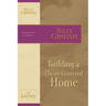 Building a Christ-Centered Home