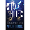 Stray Bullets: Short, Sharp Crime Fiction