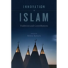 Innovation in Islam: Traditions and Contributions