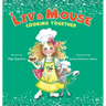 Liv and Mouse: Cooking Together: Cooking Together
