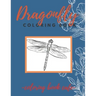 Dragonfly Coloring Book: An Adult Coloring Book Featuring Magical Dragonflies and Beautiful Floral and Nature Patterns for Stress Relief and Re