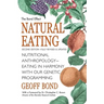 Natural Eating: Nutritional anthropology - Eating in harmony with our genetic programming