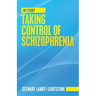 Taking Control of Schizophrenia: My Story