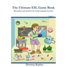 The Ultimate ESL Game Book: Mini-Games and Activities for Young Language Learners