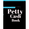 Petty Cash Book: 6 Column Payment Record Tracker Manage Cash Going In & Out Simple Accounting Book 8.5 x 11 inches Compact 120 Pages