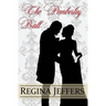 The Pemberley Ball: A Pride and Prejudice Vagary Novella