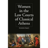 Women in the Law Courts of Classical Athens