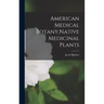 American Medical Botany, Native Medicinal Plants