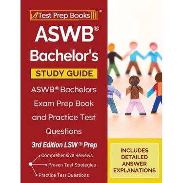 ASWB Bachelor's Study Guide: ASWB Bachelors Exam Prep Book and Practice Test Questions [3rd Edition LSW Prep]